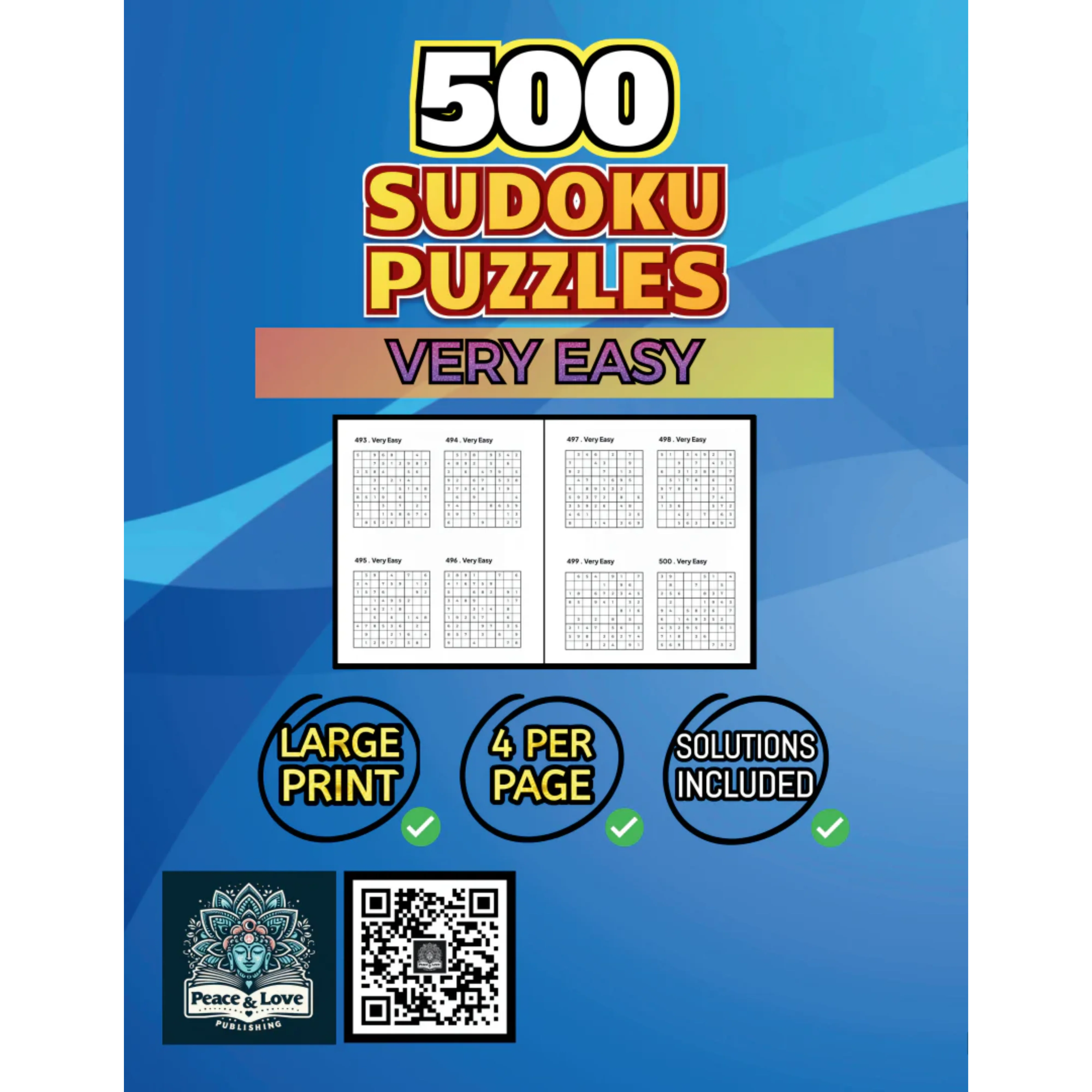 500 VERY EASY Sudoku Puzzles - 4 Per Page - Large Print - Solutions Included