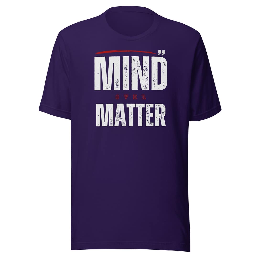 Mind Over Matter �?Bella + Canvas Tee