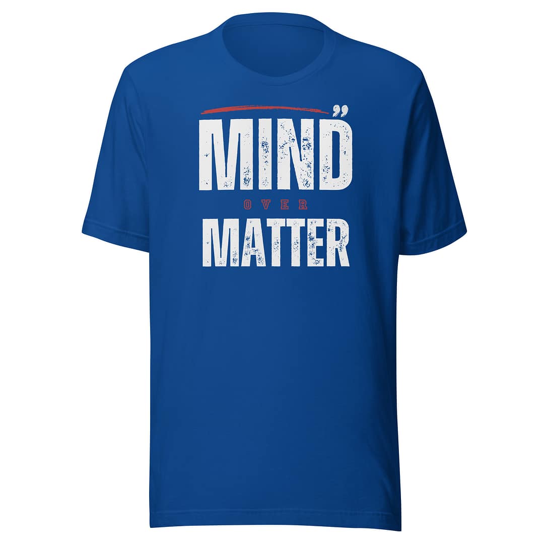 Mind Over Matter �?Bella + Canvas Tee