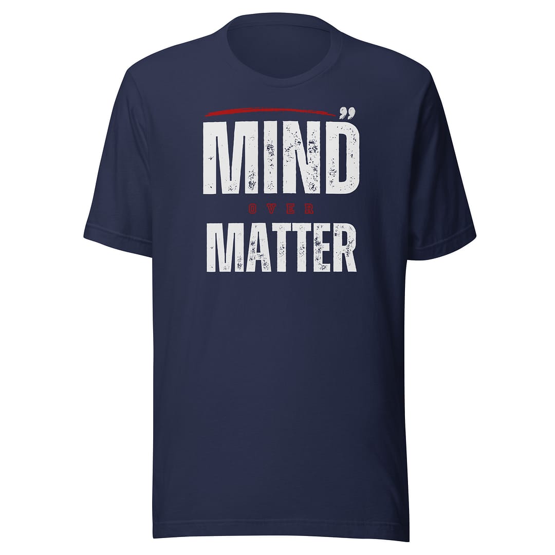 Mind Over Matter �?Bella + Canvas Tee