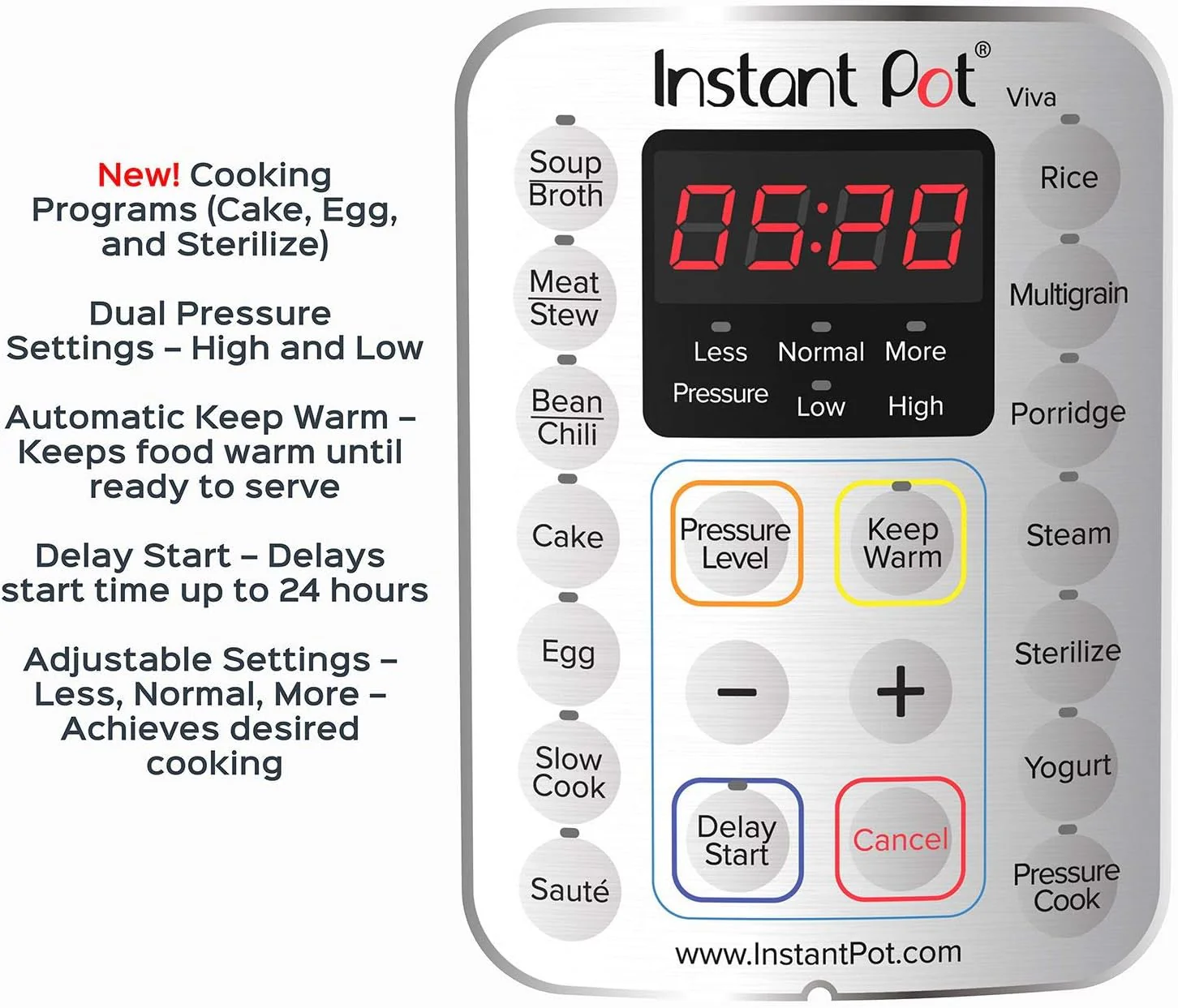 9-in-1 Multicooker. Pressure Cooker. Slow Cook. Rice Maker. Steamer. Saut茅. Yogurt. Warmer & Sterilizer. Includes App With Over 800 Recipes. Stainless Steel. 6 Quarts