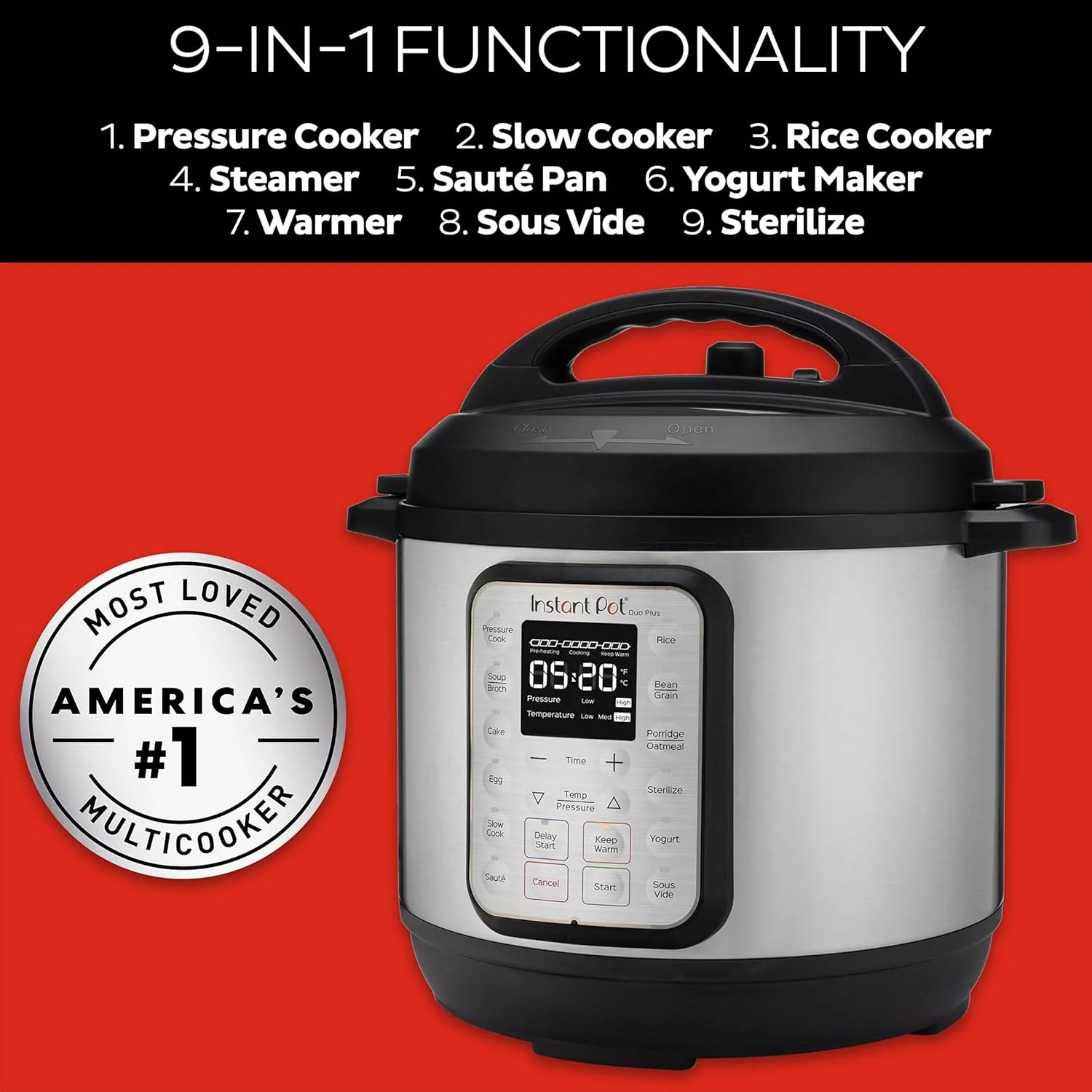 9-in-1 Multicooker. Pressure Cooker. Slow Cook. Rice Maker. Steamer. Saut茅. Yogurt. Warmer & Sterilizer. Includes App With Over 800 Recipes. Stainless Steel. 6 Quarts