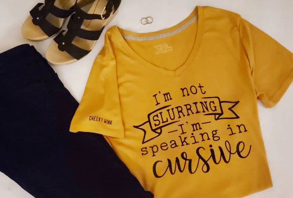 I'm Not Slurring I'm Speaking in Cursive. Ladies Cotton Tee.