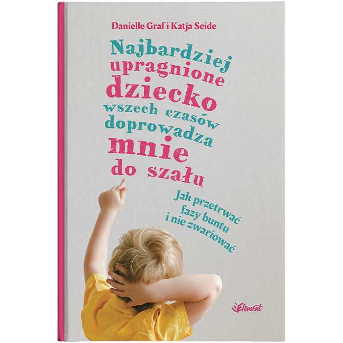 Pakiet: Najbardziej upragnione dziecko wszech czasów doprowadza mnie do szału
