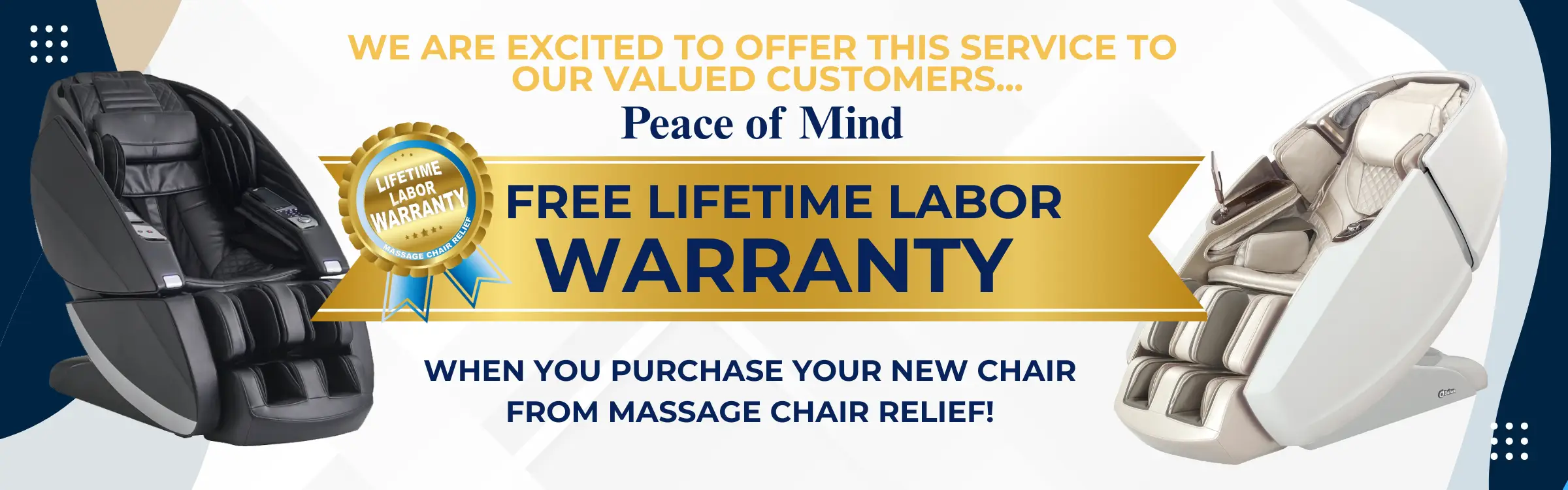 Peace of Mind Lifetime Labor warranty with your new massage chair purchase.