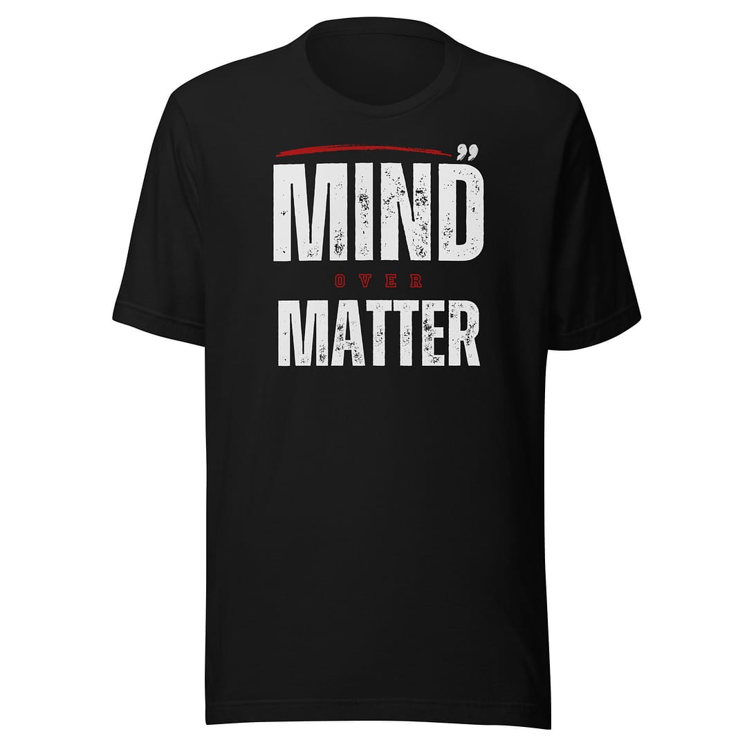 Mind Over Matter �?Bella + Canvas Tee