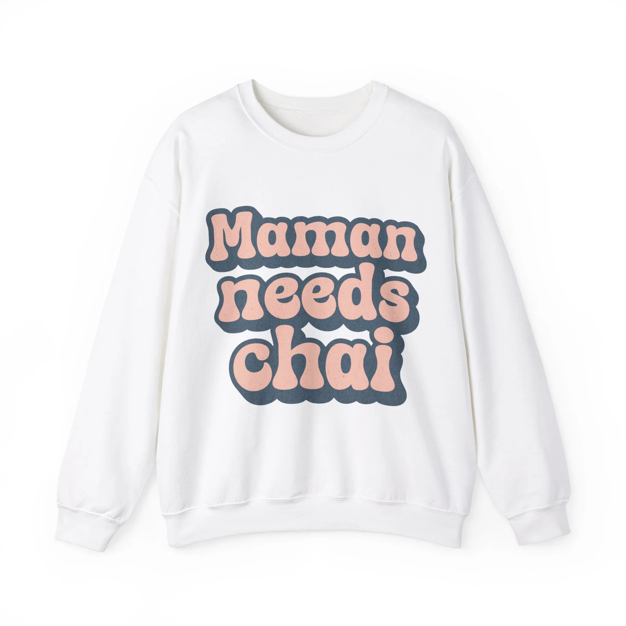 Maman Needs Chai Sweatshirt
