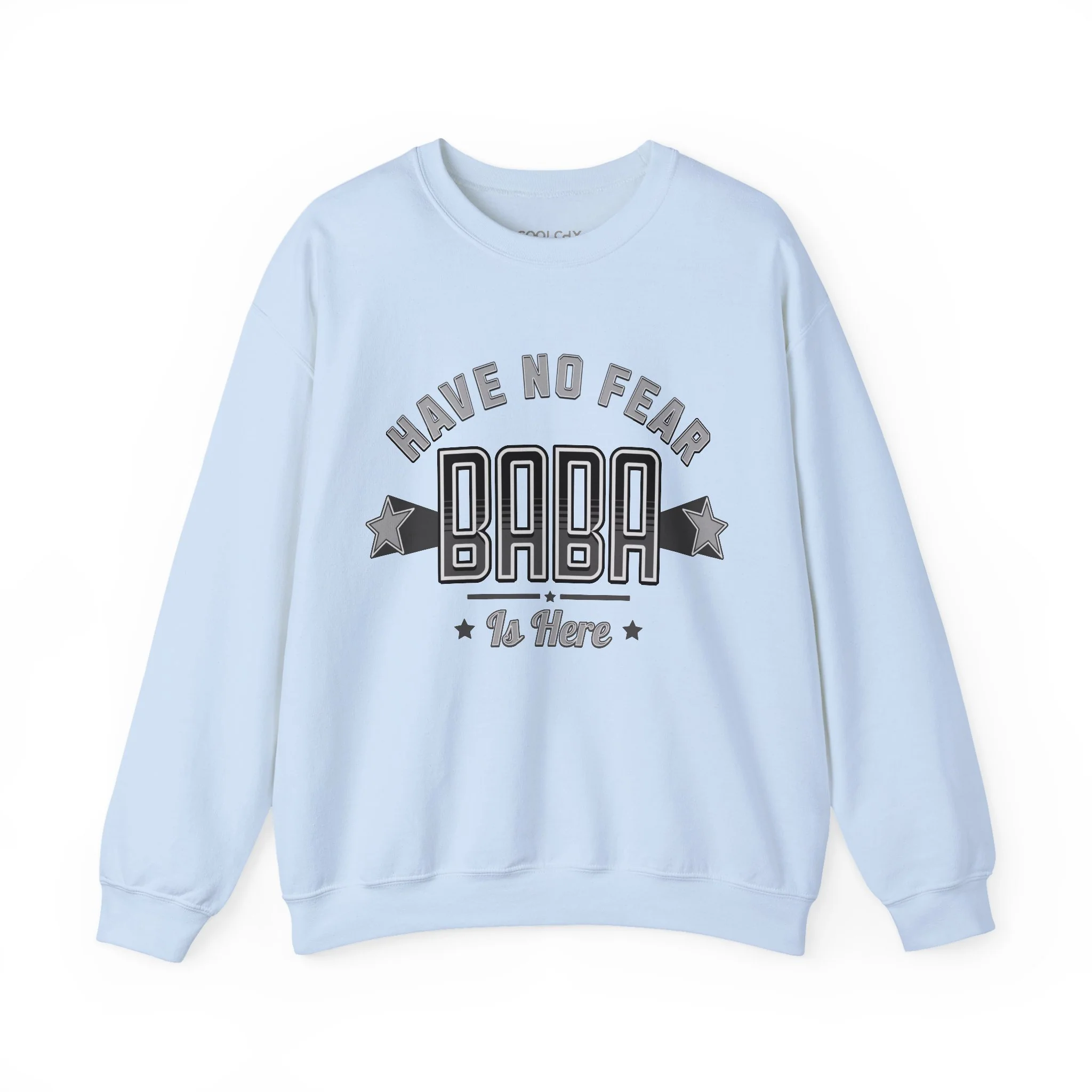 Have no fear, Baba is here Sweatshirt