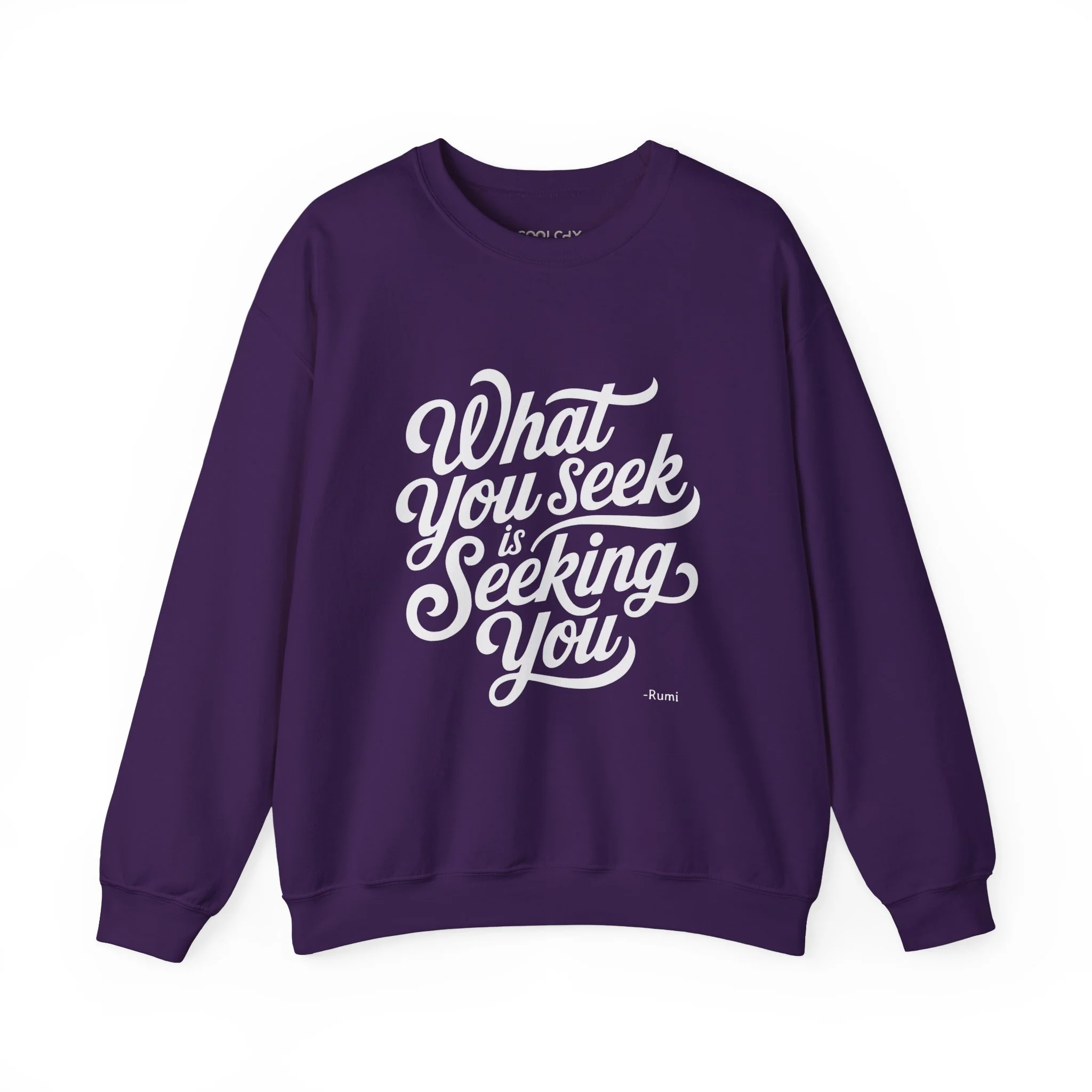 What You Seek is Seeking You - Rumi Typography Sweatshirt