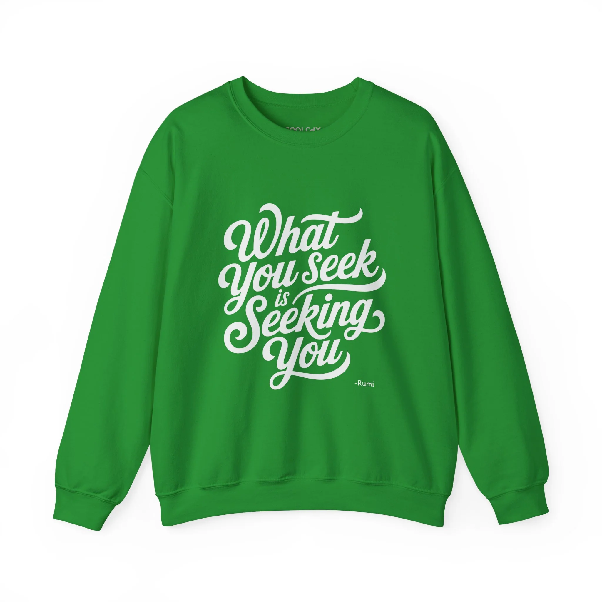 What You Seek is Seeking You - Rumi Typography Sweatshirt