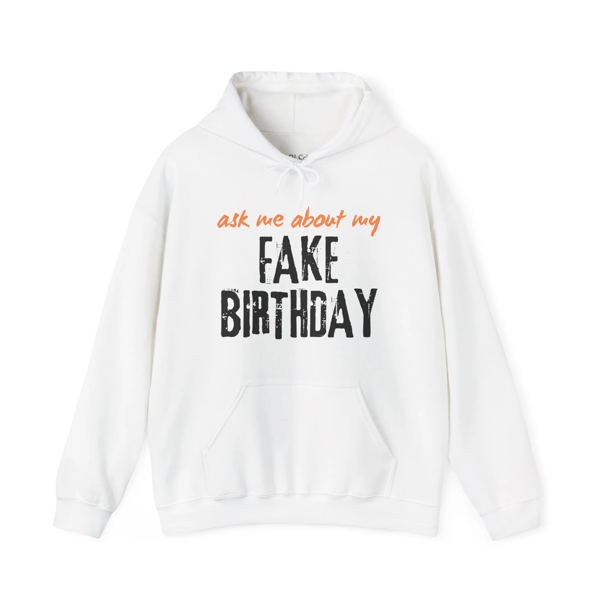 Ask me about my Fake Birthday Hoodie