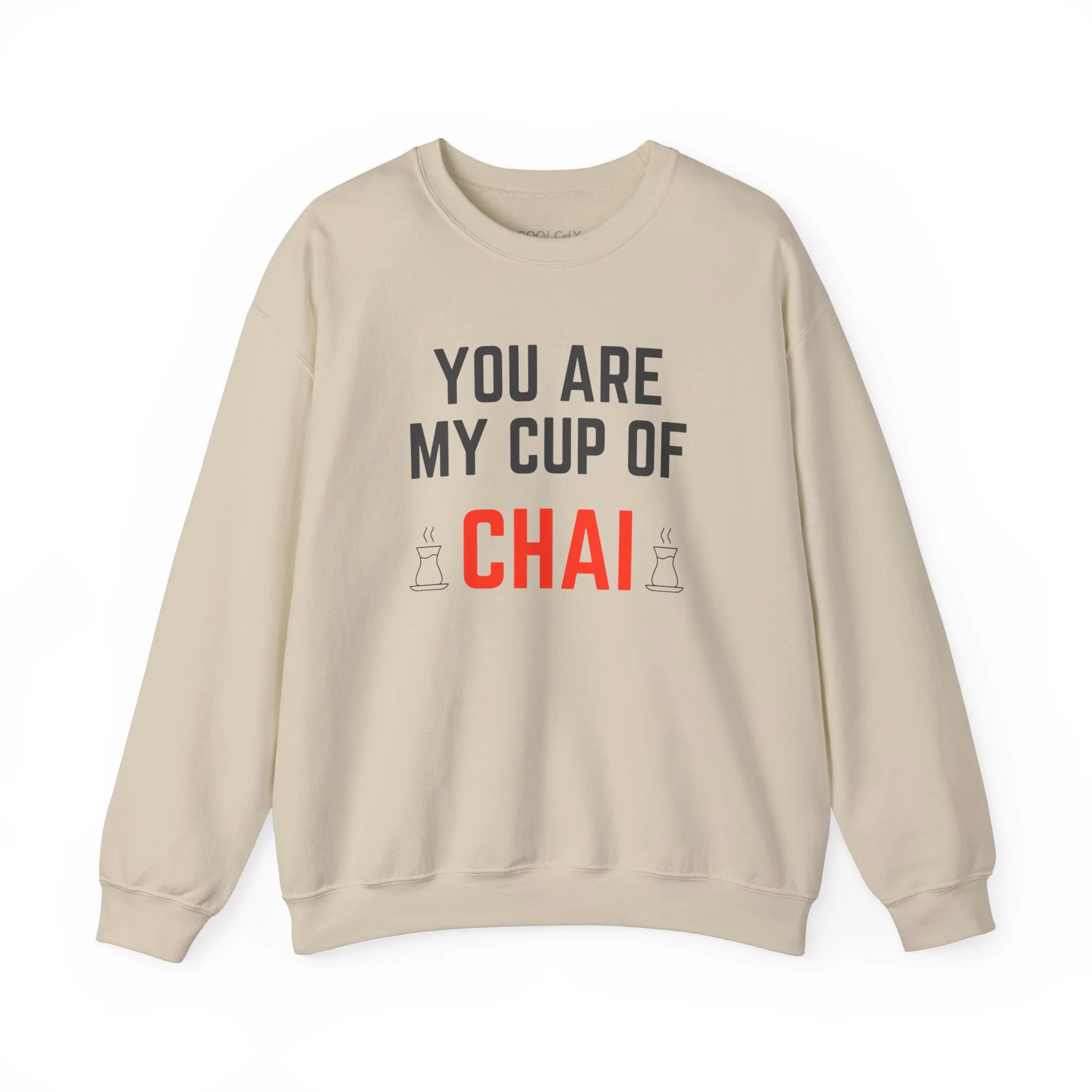 You are my cup of Chai Sweatshirt