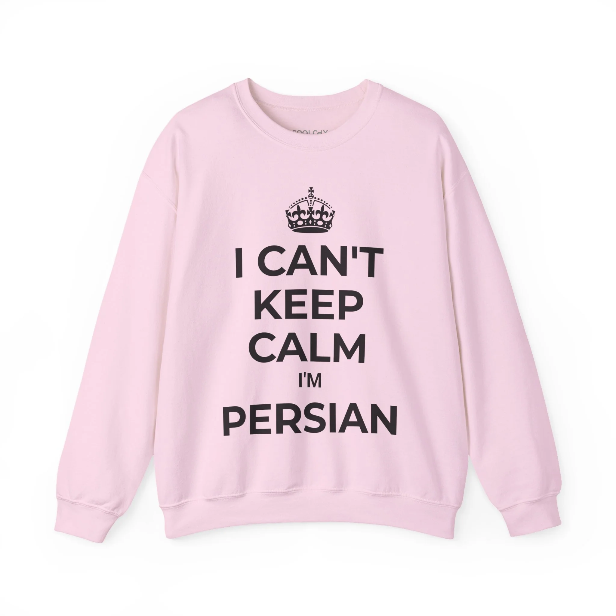 I Can't Keep Calm, I'm Persian Sweatshirt