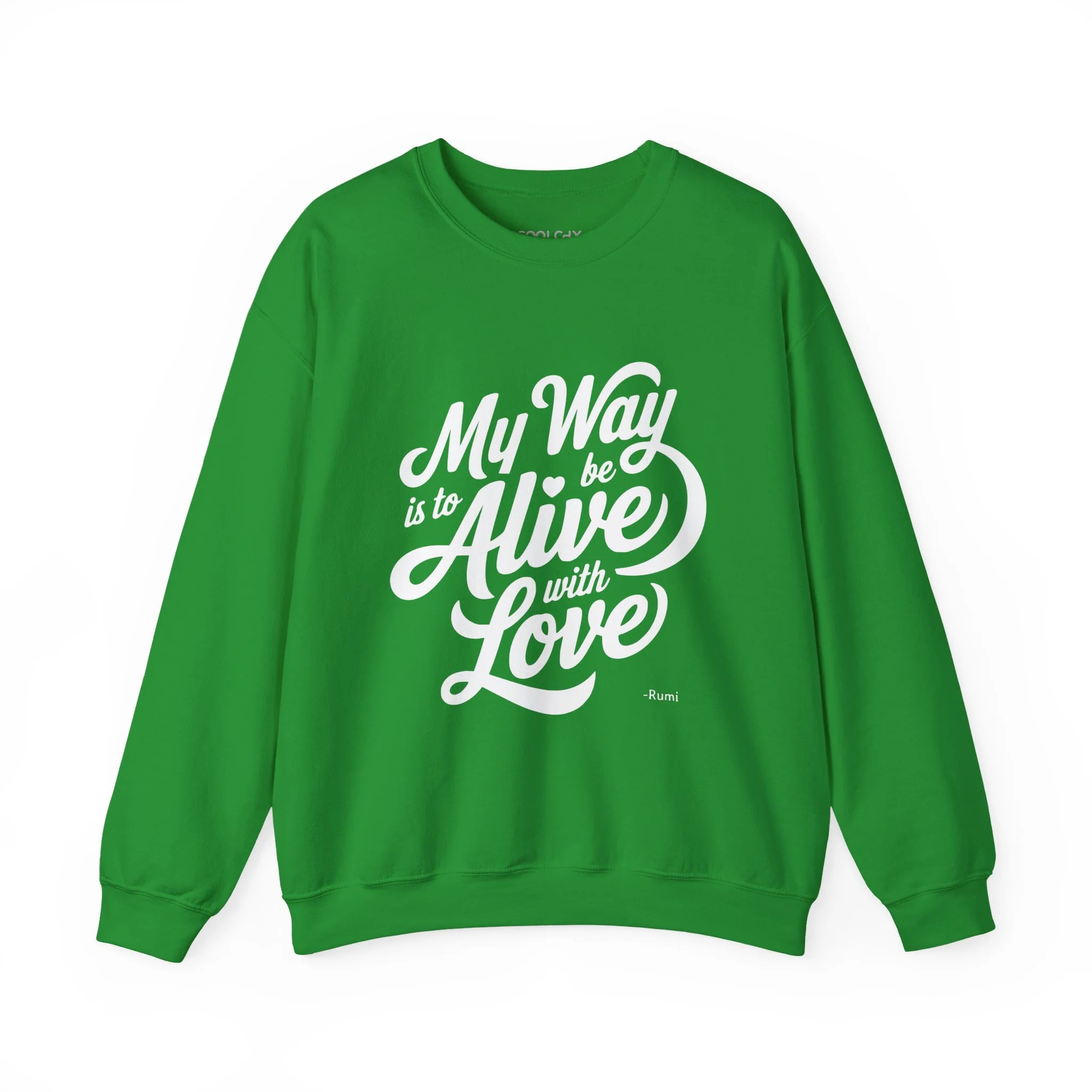 My way is to be alive with love - Rumi Typography Sweatshirt