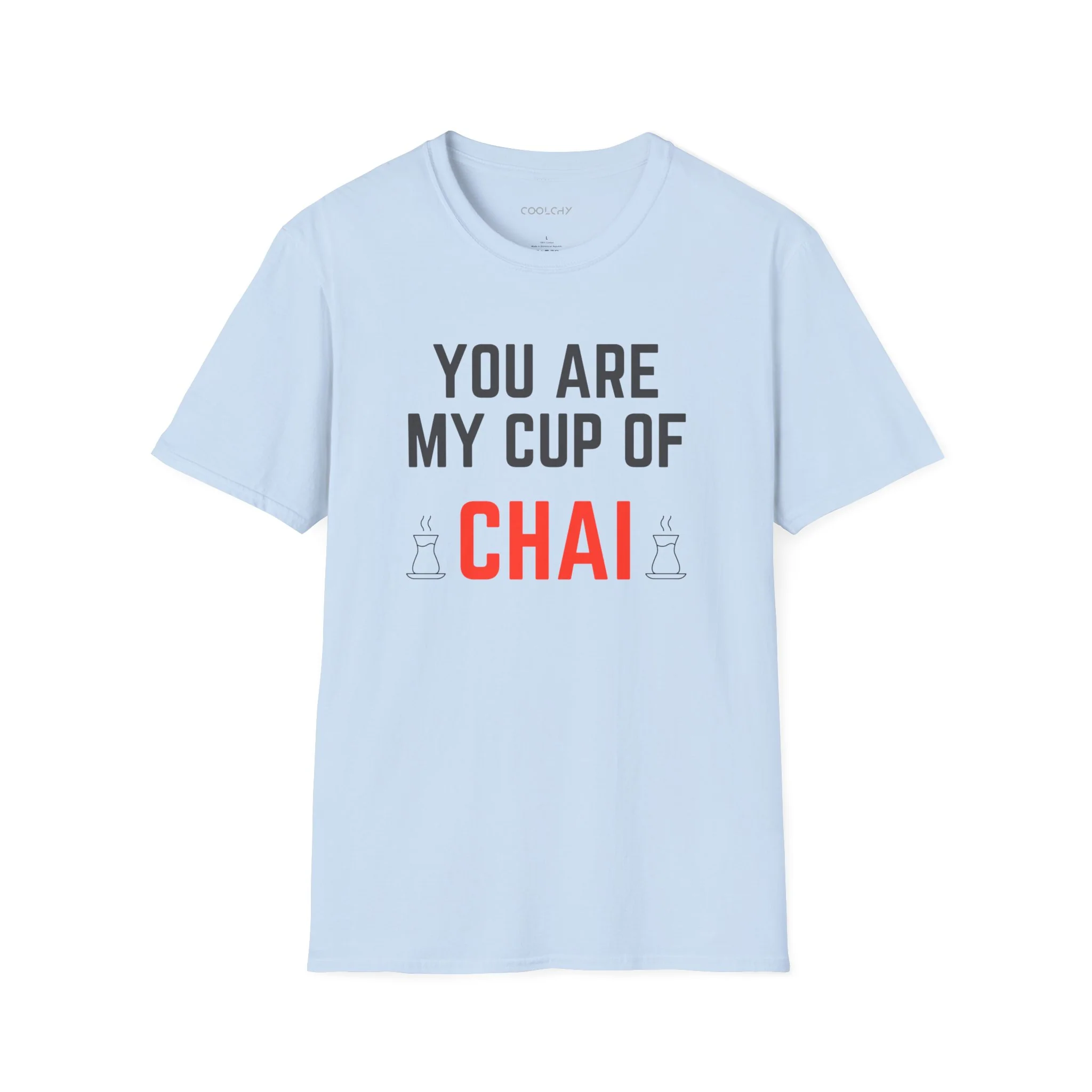 You are my cup of Chai Unisex T-shirt