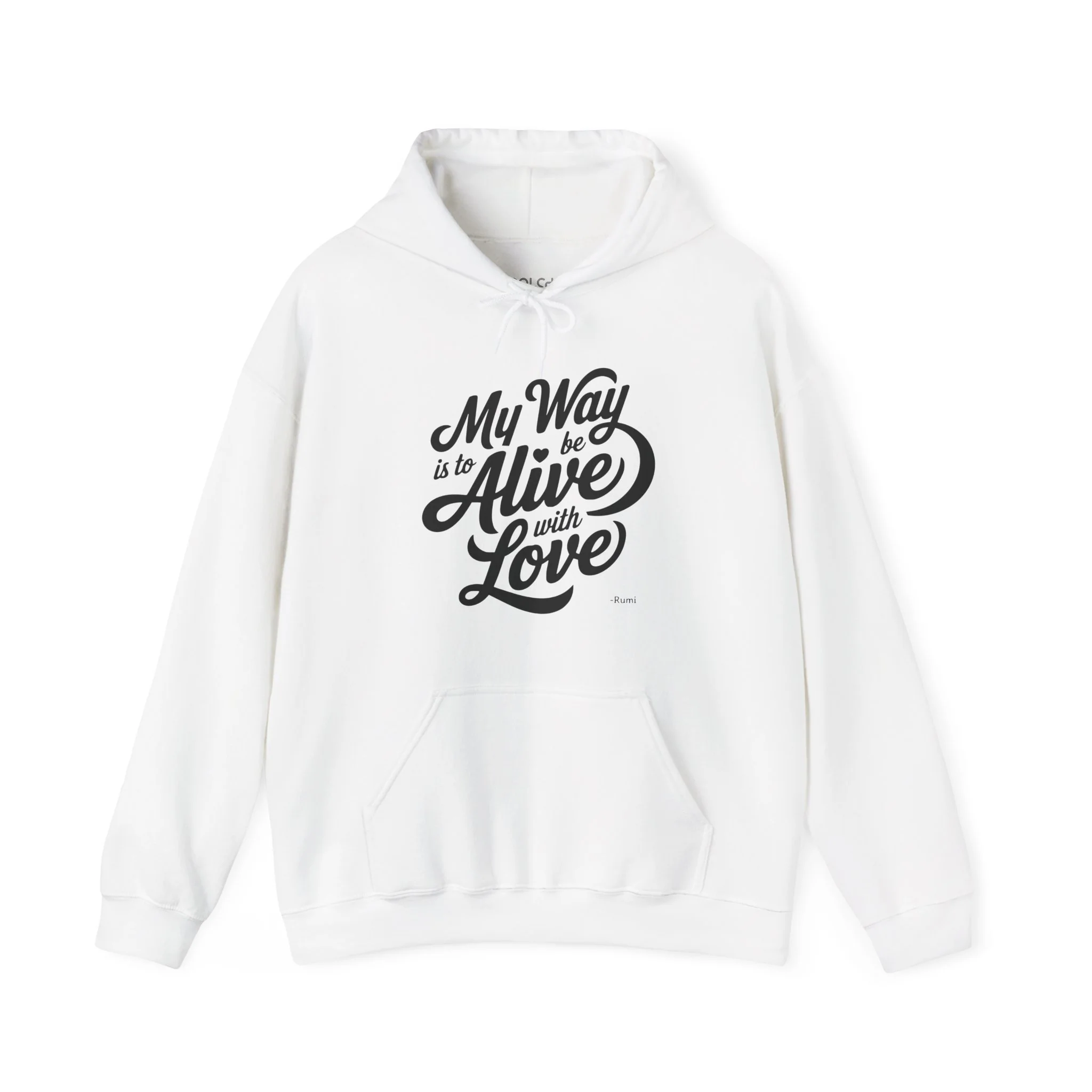 My way is to be alive with love - Rumi Typography Hoodie