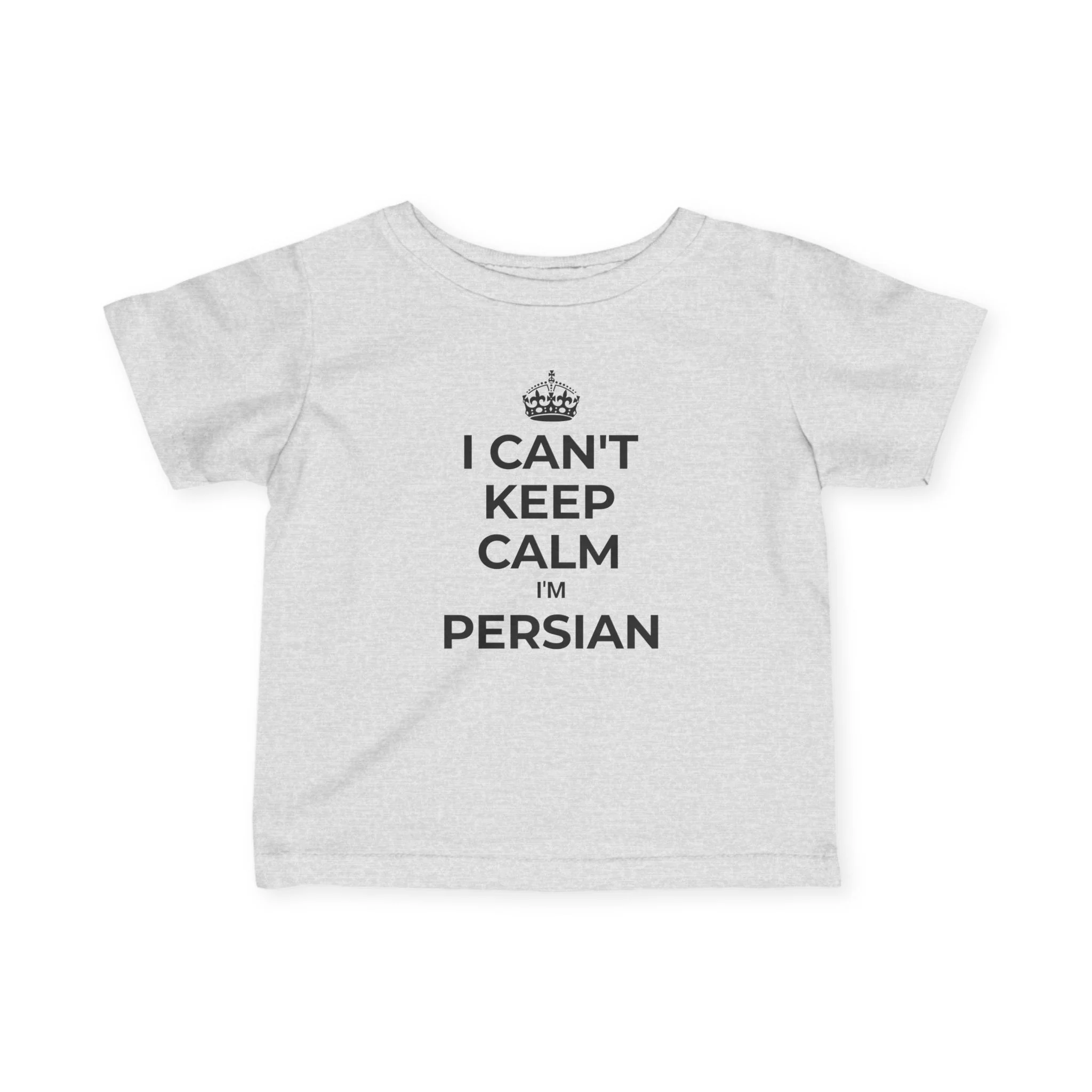 I Can't Keep Calm, I'm Persian Infant Tee