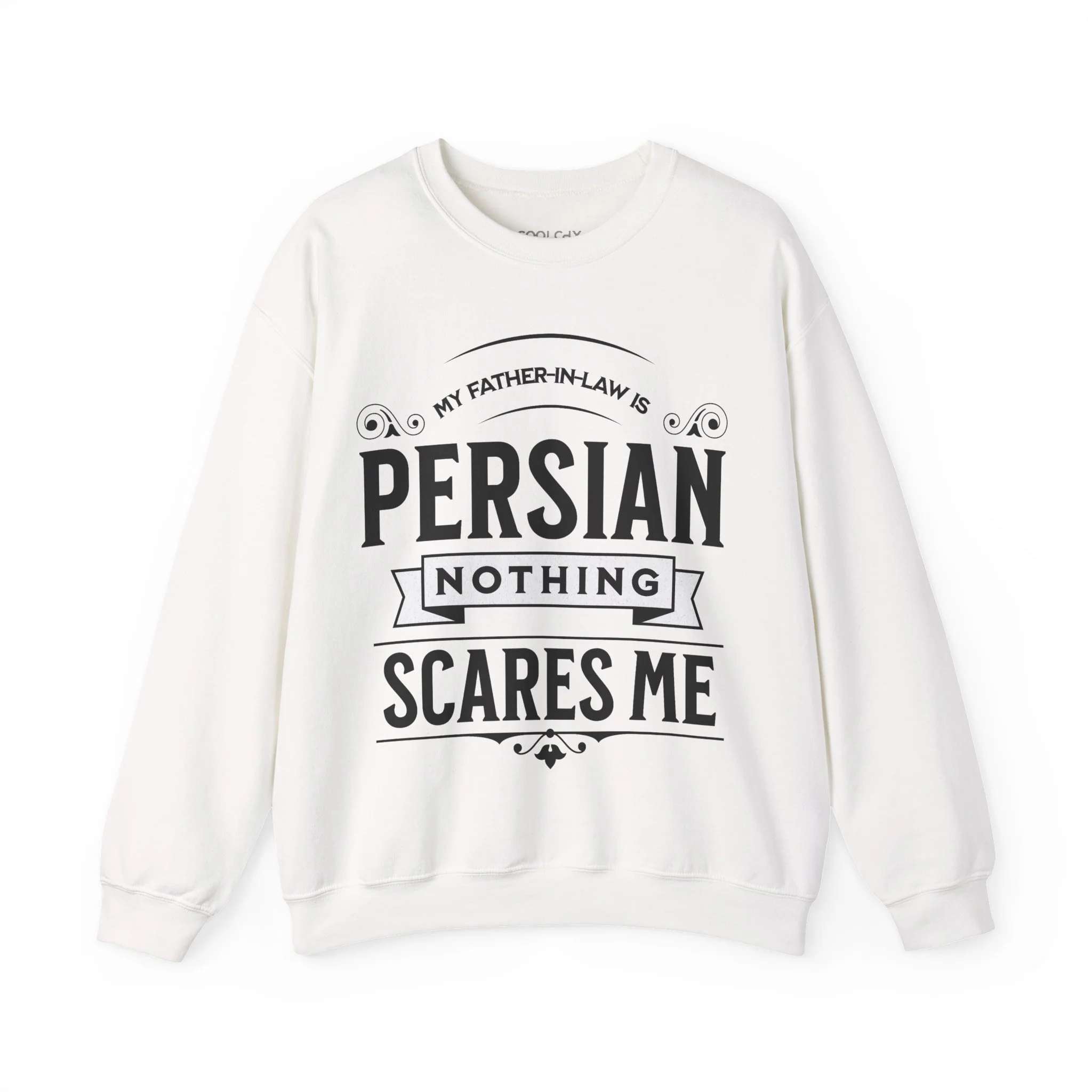 My Father-in-law is Persian Sweatshirt