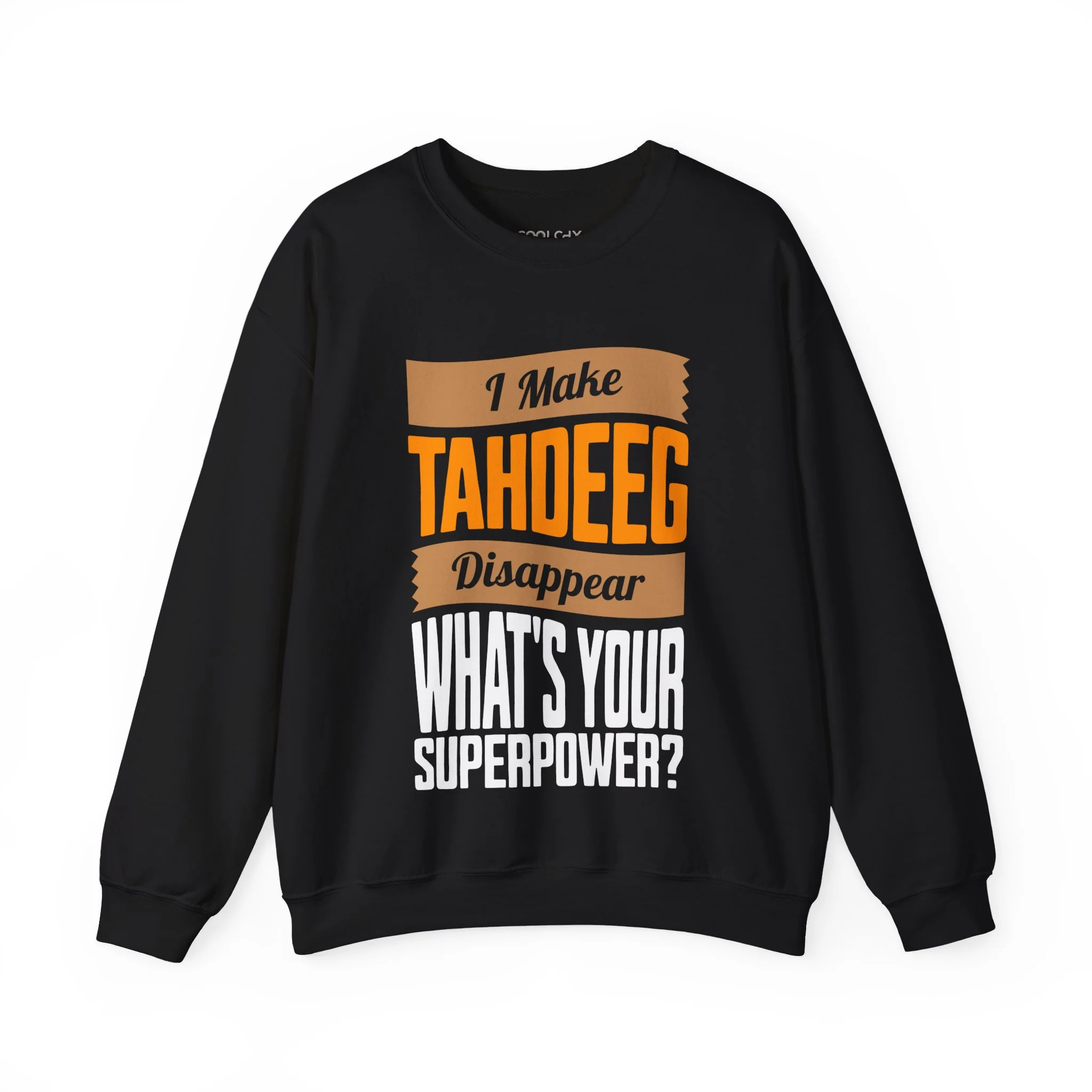I make Tahdeeg disappear Sweatshirt