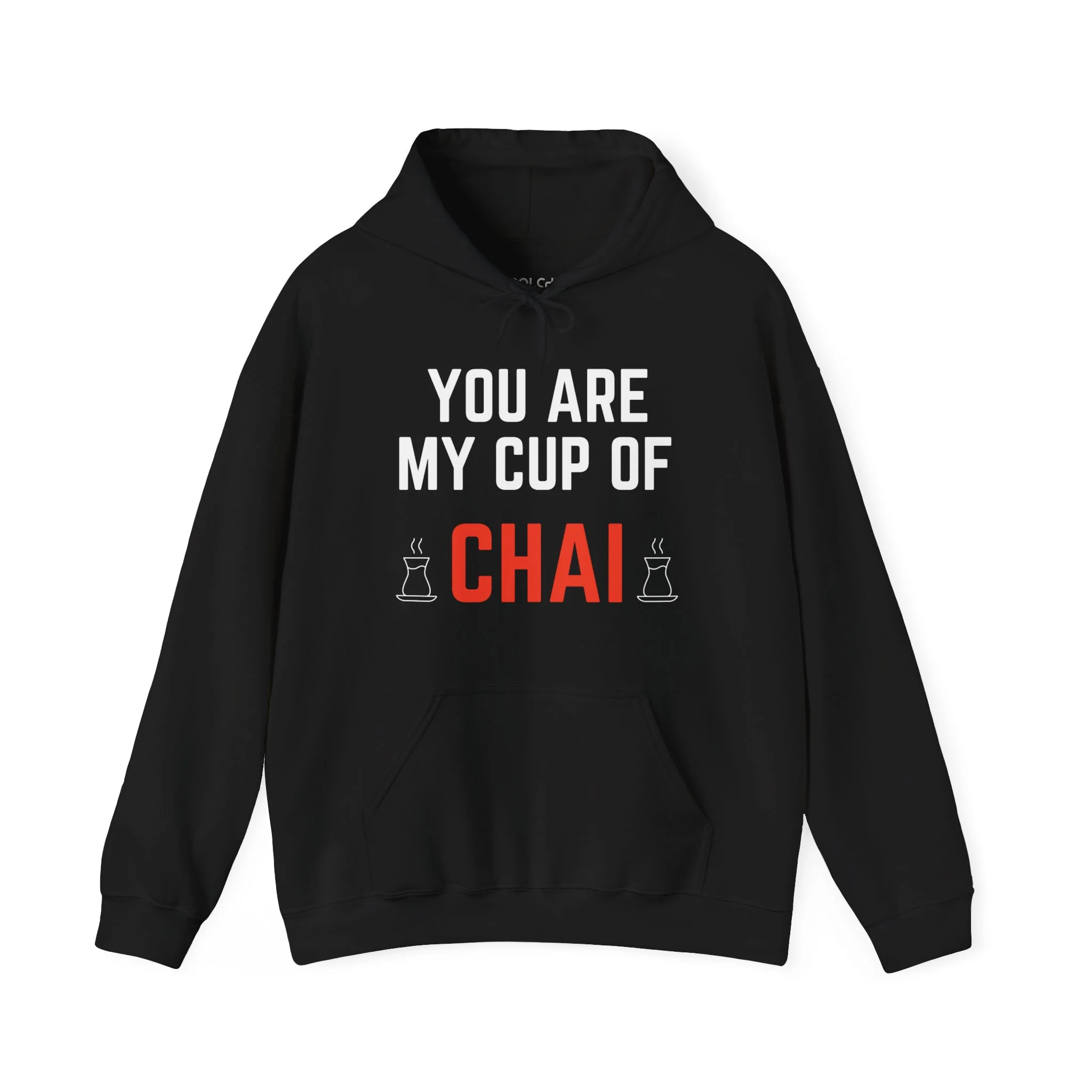 You are my cup of Chai Hoodie